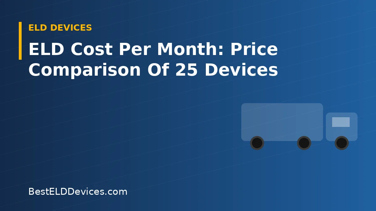 Illustrated title graphic reading ELD Cost Per Month: Price Comparison Of 25 Devices