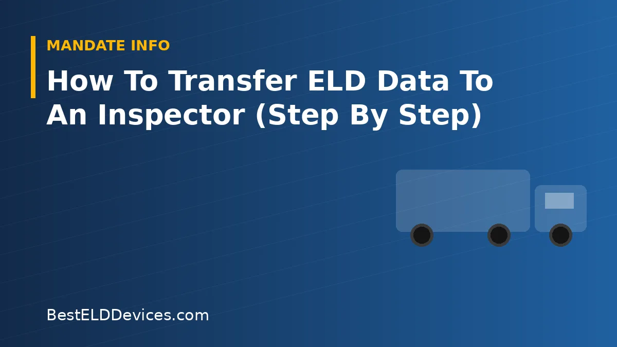 Illustrated title graphic reading How To Transfer ELD Data To An Inspector (Step By Step)