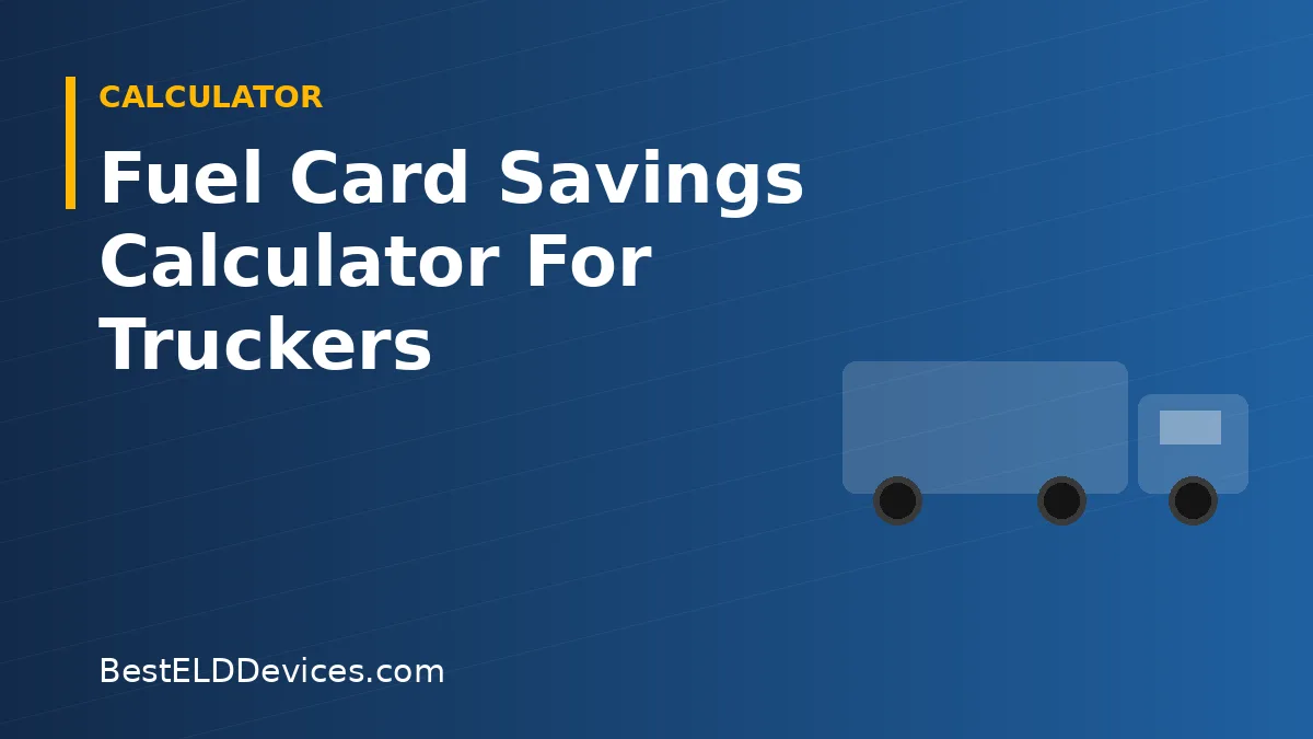 Illustrated title graphic reading Fuel Card Savings Calculator For Truckers